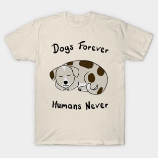 Dogs Forever! T-Shirt